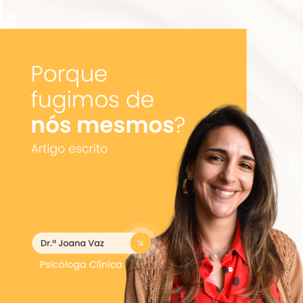 Porque fugimos de nós mesmos?