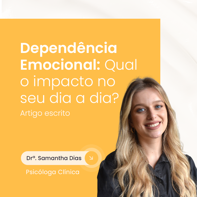 Dependência Emocional: Qual o impacto no seu dia a dia?